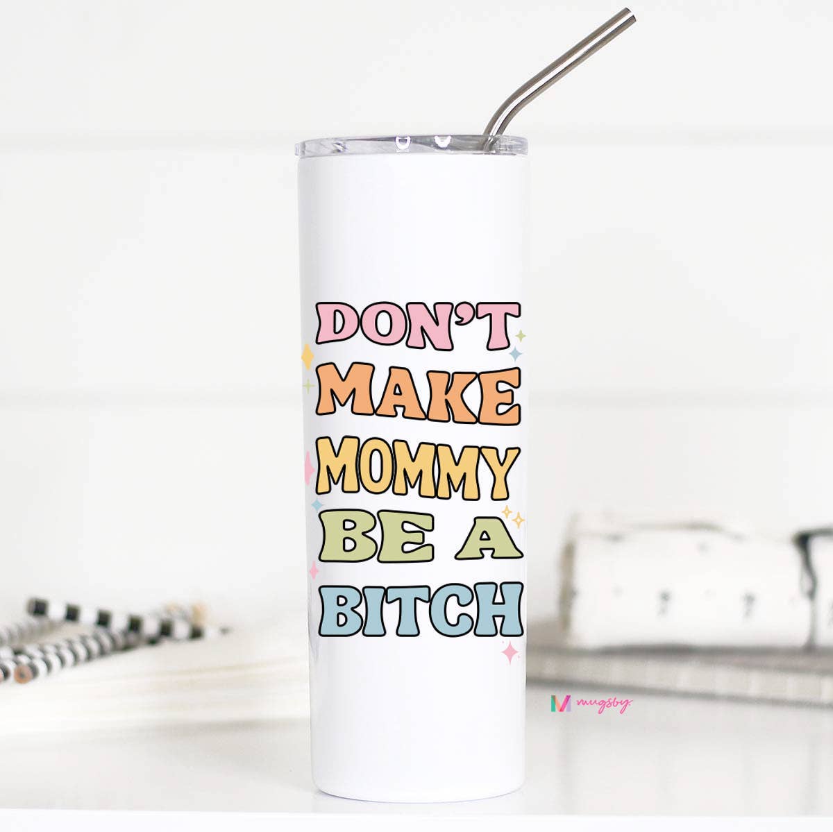 Tall Travel Mug, Don't Make Mommy