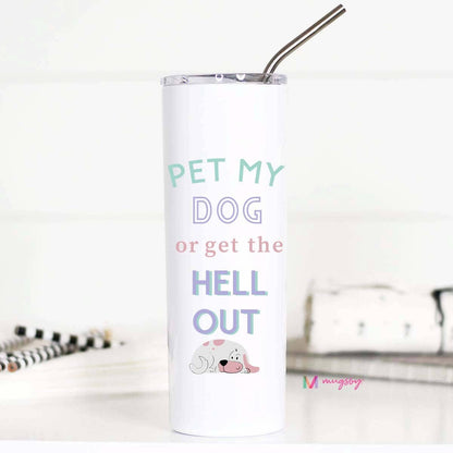 Tall Travel Mug, Pet My Dog