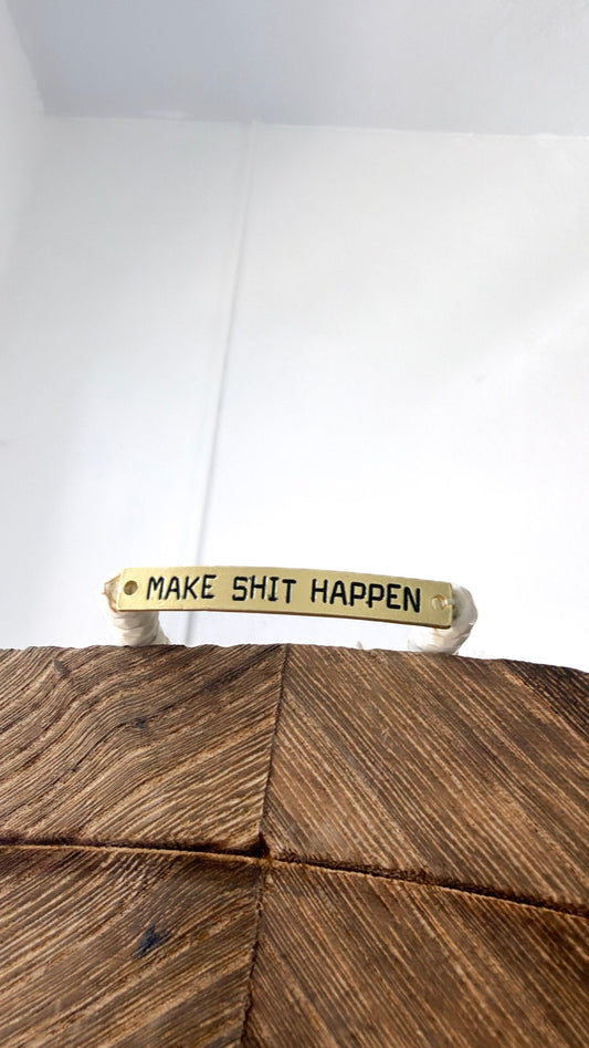 Sassy Bracelet "Make Sh*t Happen", Gold