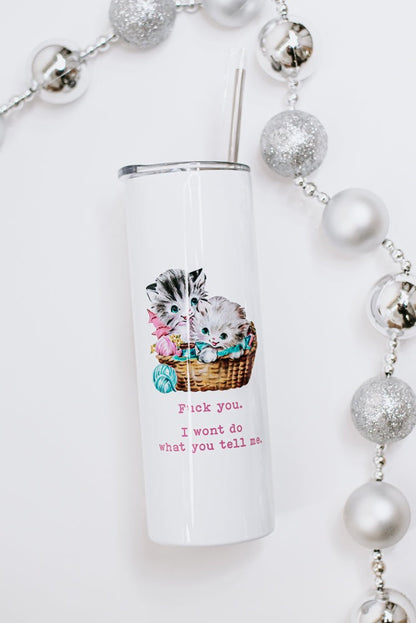 Tall Travel Mug , I Won't Do What You Tell