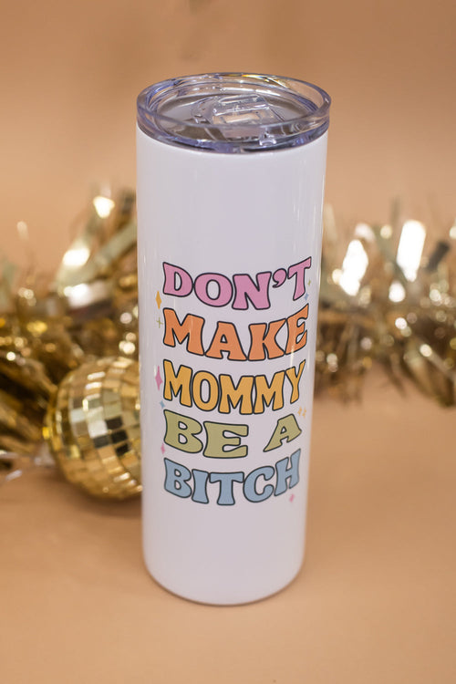 Tall Travel Mug, Don't Make Mommy