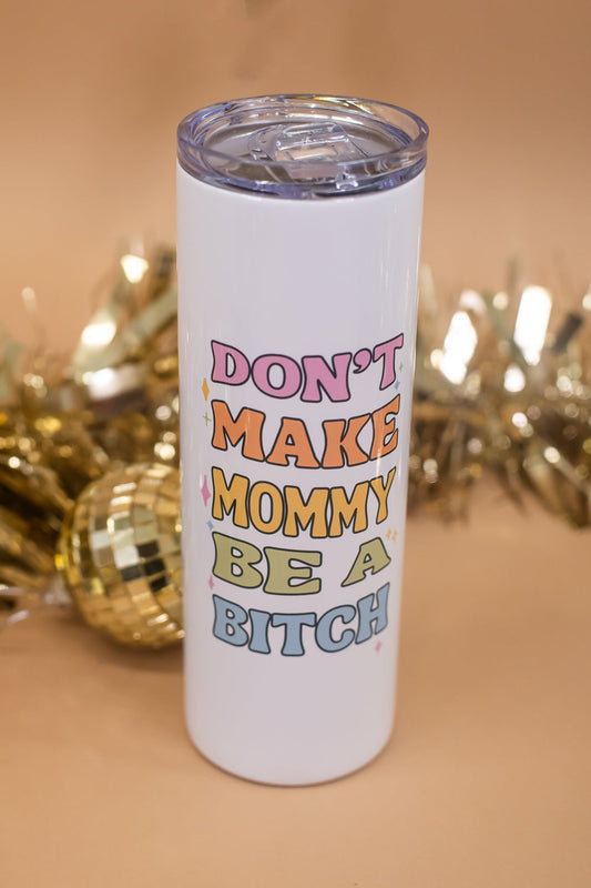Tall Travel Mug, Don't Make Mommy