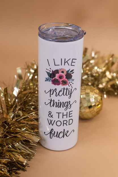 Tall Travel Mug , I Like Pretty Things