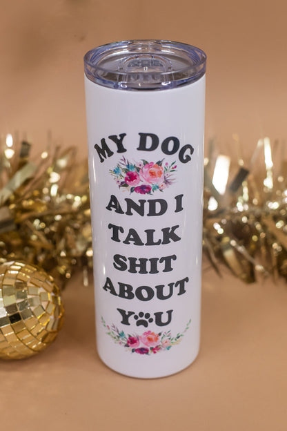 Tall Travel Mug , My Dog and I