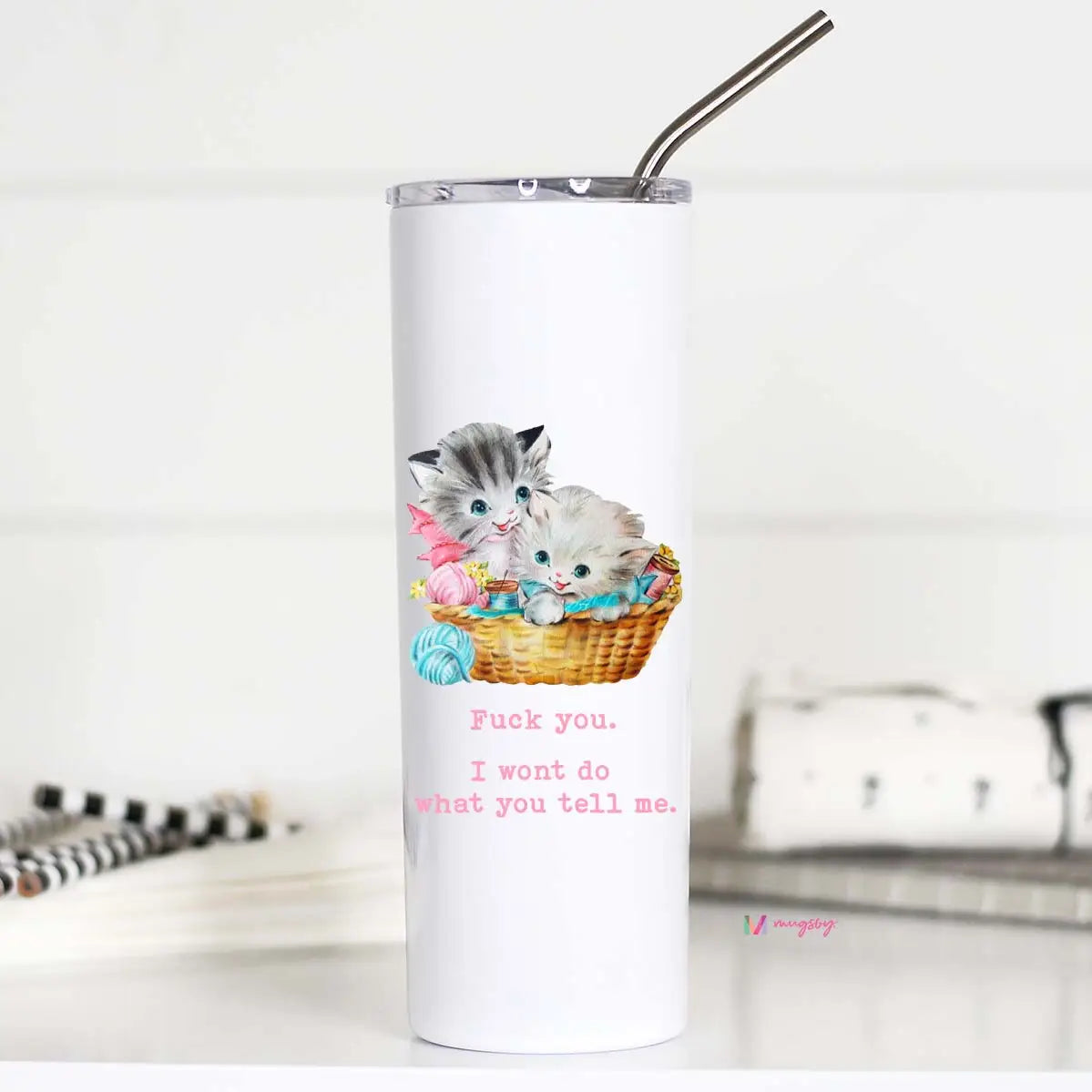Tall Travel Mug , I Won't Do What You Tell