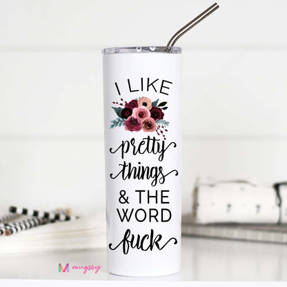 Tall Travel Mug , I Like Pretty Things